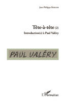 2, Tête-à-tête (2), Introduction(s) à Paul Valéry