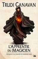 La Trilogie du magicien noir, Préquelle : L'Apprentie du magicien, La Trilogie du magicien noir, Préquelle