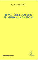 Rivalités et conflits religieux au Cameroun