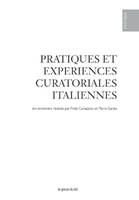 PRATIQUES ET EXPERIENCES CURATORIALES ITALIENNES, dix entretiens