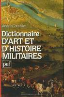 Dictionnaire art et histoire militaires