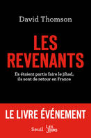 Les revenants, Ils étaient partis faire le jihad, ils sont de retour en france