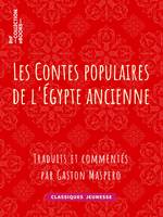 Les Contes populaires de l'Égypte ancienne, Traduits et commentés par Gaston Maspero