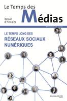 Le Temps des médias n° 31, Le Temps long des réseaux sociaux numériques