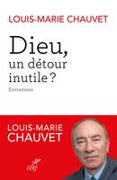 Dieu, un détour inutile ?, Entretiens avec dominique saint-macary et pierre sinizergues