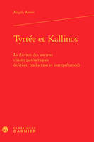 Tyrtée et Kallinos, La diction des anciens chants parénétiques (édition, traduction et interprétation)