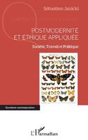 Postmodernité et éthique appliquée, Société, travail et politique