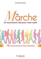 La marche, un mouvement vital pour votre santé, 12 mouvements et leurs bienfaits