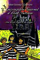 L'incroyable journal d'Eliot Teltaan, 2, L’Incroyable  Journal d’Eliot Teltaan – 2ème cahier, Une école digne d’un bagne !