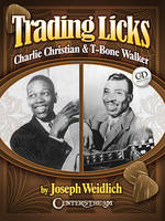 TRADING LICKS: CHARLIE CHRISTIAN & T-BONE WALKER GUITARE