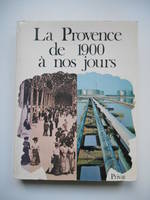 la provence de 1900 à nos jours [Paperback] Collectif