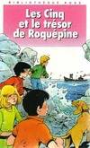 Les cinq et le trésor de Roquépine, une nouvelle aventure des personnages créés par Enid Blyton