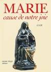 Marie, cause de notre joie, l'oeuvre accomplie de Dieu, je suis la Mère, je viens comme Mère