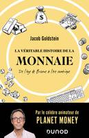 La véritable histoire de la monnaie, De l'âge de Bronze à l'ère numérique