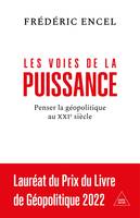 Les Voies de la puissance, Penser la géopolitique au xxie siècle