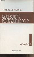 Escales 4 / Quel Sujet ? Pour Quelle Foi ?