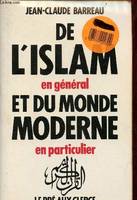 De l'islam en général et du monde moderne en particulier