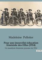 Pour une (nouvelle) éducation féministe des filles (1914), Un manifeste féministe pionnier de 1914