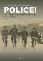 Police !, Les Marseillais et les forces de l'ordre dans l'histoire