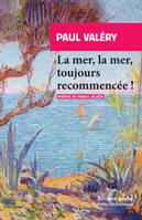 La mer, la mer, toujours recommencée !