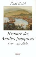 Histoire des Antilles françaises XVIIe-XXe siècle, XVIIe-XXe siècle