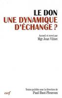 Le Don, une dynamique d'échange ?, actes du  XIIIe Colloque de la Fondation Jean-Rodhain, Lourdes, 18-19 novembre 2004