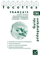 Facettes Français CM1 éd. 2010 - Guide pédagogique