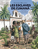 LES ESCLAVES DE CUMANA., AIME BONPLAND ET ALEXANDER VON HUMBOLDT EN AMERIQUE DU SUD