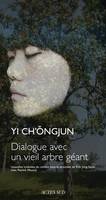 Dialogue avec un vieil arbre géant, nouvelles