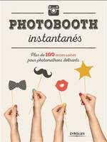 Photobooth instantanés !, Plus de 100 accessoires pour photomatons délirants