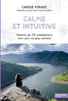 Calme et intuitive, Chemin de 70 méditations vers une vie plus sereine