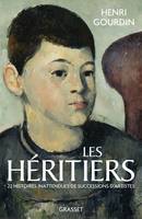 Les héritiers, Vingt histoires inattendues de succession d'artistes