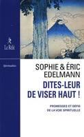 Dites-leur de viser haut !