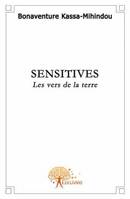 Sensitives, Les vers de la terre