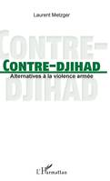 Contre-djihad, Alternatives à la violence armée