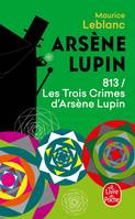 813 les trois crimes d'Arsène Lupin, Arsène Lupin