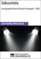 Sakountala (chorégraphie Marie-Claude Pietragalla - 2000), Les Fiches Spectacle d'Universalis