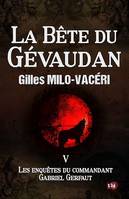 La Bête du Gévaudan, Les enquêtes du commandant Gabriel Gerfaut Tome 5