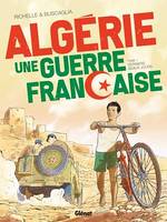 Algérie, une guerre française - Tome 01, Derniers beaux jours