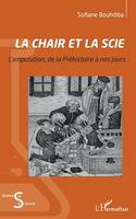 La chair et la scie, L'amputation de la Préhistoire à nos jours