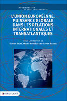 L'Union européenne, puissance globale dans les relations internationales et transatlantiques