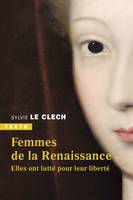 Femmes de la Renaissance, Elles ont lutté pour leur liberté