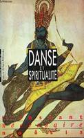 Danse et spiritualité l'ivresse des origines - Collection l'instant nécessaire., l'ivresse des origines