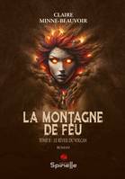 La montagne de feu - Tome II : Le réveil du volcan