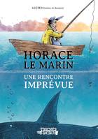 Horace le marin - une rencontre imprévue, Horace le marin - une rencontre imprévue