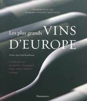 Les plus grands vins d'Europe, HONGRIE, VALAIS, PORTO, MADERE, FRIOUL...