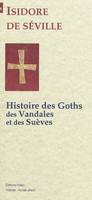 HISTOIRE DES GOTHS, DES VANDALES ET DES SUEVES