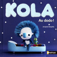 Kola, 4, Au dodo!