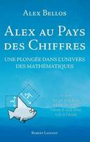 Alex au pays des chiffres une plongée dans l'univers des mathématiques, une plongée dans l'univers des mathématiques