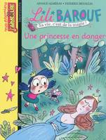 Lili Barouf, Une princesse en danger